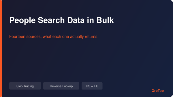 People Search Data in Bulk: 14 Sources, What Each One Returns